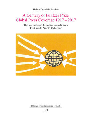 cover image of A Century of Pulitzer Prize Global Press Coverage 1917-2017